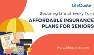 Securing Life at Every Turn: Affordable Insurance Plans for Seniors